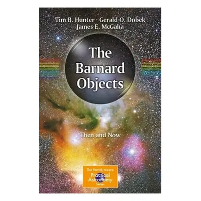 Barnard Objects: Then and Now - Hunter, Tim B. a Dobek, Gerald O. a McGaha, James E.