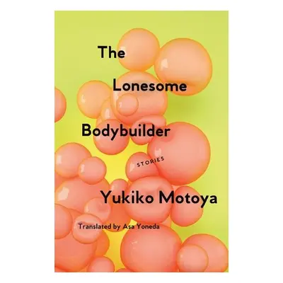 Lonesome Bodybuilder - Motoya, Yukiko a Yoneda, Asa