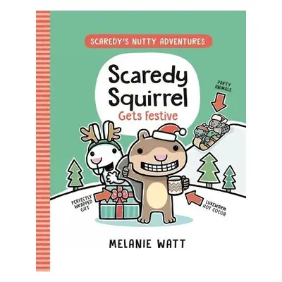 Scaredy Squirrel Gets Festive - Watt, Melanie