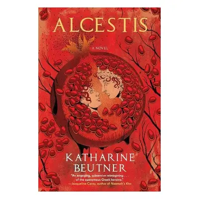 Alcestis - Beutner, Katherine