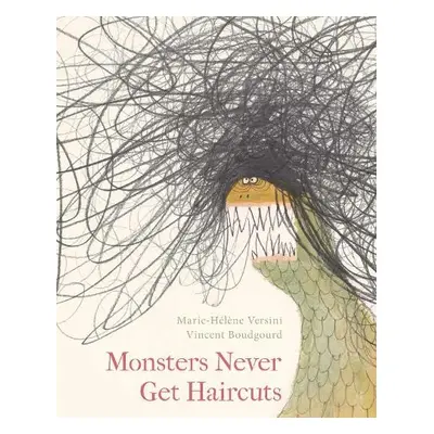 Monsters Never Get Haircuts - Versini, Marie-Helene