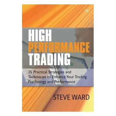 High Performance Trading - Ward, Steve