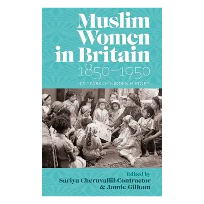 Muslim Women in Britain, 1850–1950