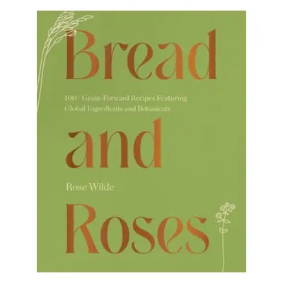 Bread and Roses - Wilde, Rose