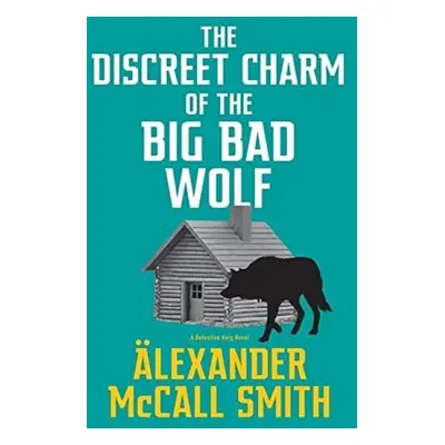 Discreet Charm of the Big Bad Wolf - McCall Smith, Alexander