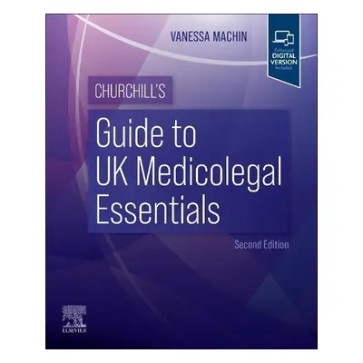 Churchill's Guide to UK Medicolegal Essentials - Machin, Vanessa