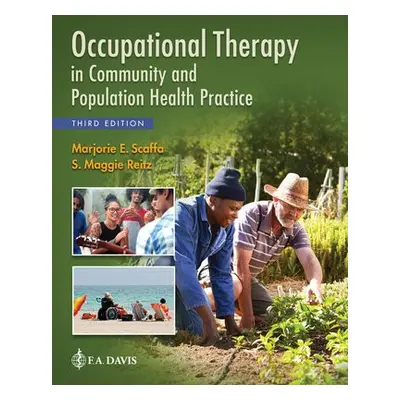 Occupational Therapy in Community and Population Health Practice - Scaffa, Marjorie E. a Reitz, 