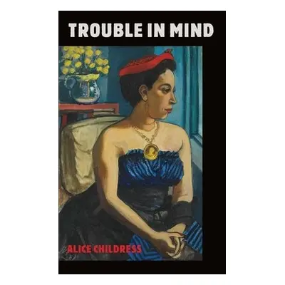 Trouble in Mind - Childress, Alice