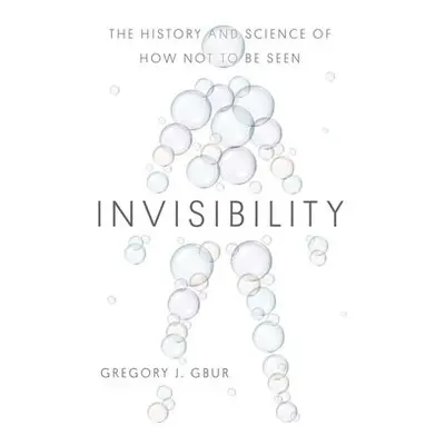 Invisibility - Gbur, Gregory J.