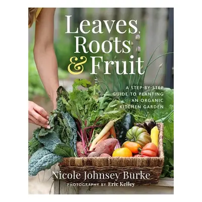 Leaves, Roots a Fruit - Johnsey Burke, Nicole