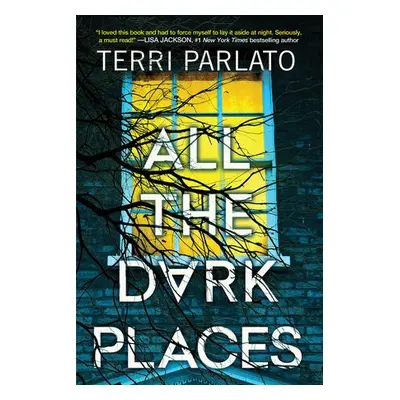 All the Dark Places - Parlato, Terri