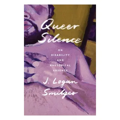 Queer Silence - Smilges, J. Logan