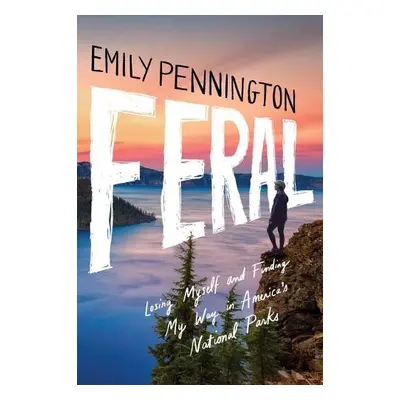 Feral - Pennington, Emily