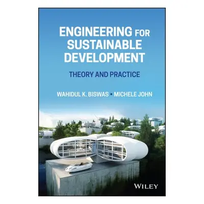 Engineering for Sustainable Development - Biswas, Wahidul K. (Curtin University, Perth, Australi