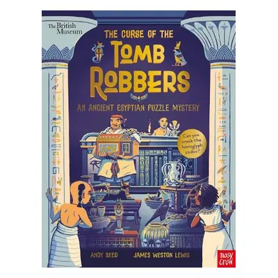 British Museum: The Curse of the Tomb Robbers (An Ancient Egyptian Puzzle Mystery) - Seed, Andy