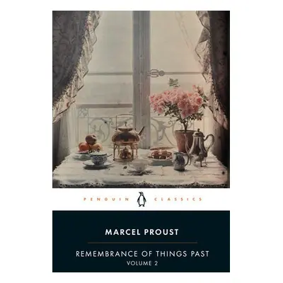 Remembrance of Things Past: Volume 2 - Proust, Marcel