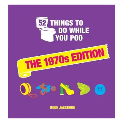 52 Things to Do While You Poo - Jassburn, Hugh