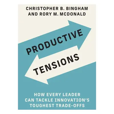 Productive Tensions - Bingham, Christopher B. a McDonald, Rory