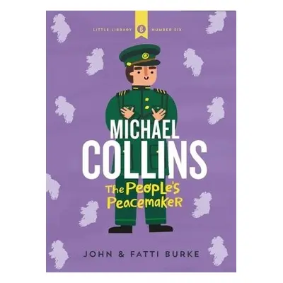 Michael Collins: Soldier and Peacemaker - Burke, John a Burke, Kathi