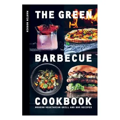 Green Barbecue Cookbook - Nordin, Martin