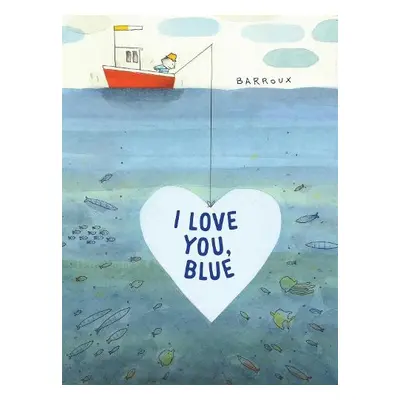 I Love You, Blue - Barroux, Stephane