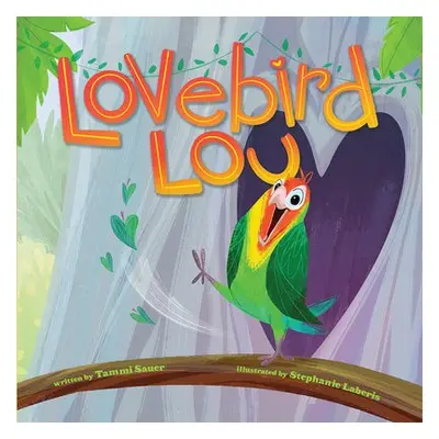 Lovebird Lou - Sauer, Tammy