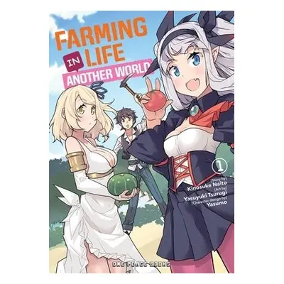 Farming Life in Another World Volume 1 - Naito, Kinosuke