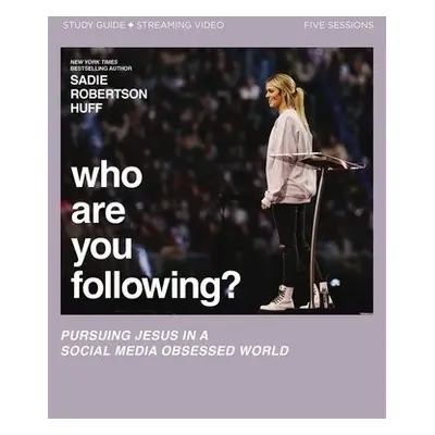 Who Are You Following? Bible Study Guide plus Streaming Video - Huff, Sadie Robertson