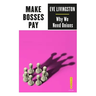 Make Bosses Pay - Livingston, Eve