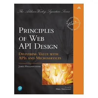 Principles of Web API Design - Higginbotham, James