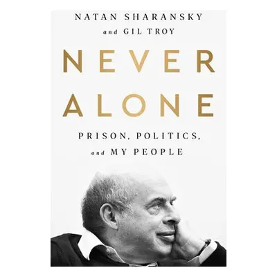 Never Alone - Troy, Gil a Sharansky, Natan