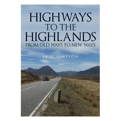 Highways to the Highlands - Simpson, Eric