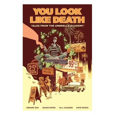 Tales from the Umbrella Academy: You Look Like Death Vol. 1 - Way, Gerard a Simon, Shaun