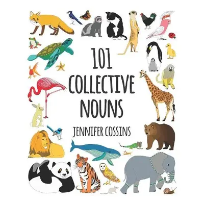 101 Collective Nouns - Cossins, Jennifer