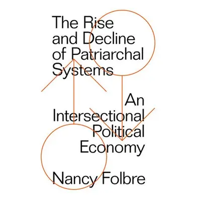 Rise and Decline of Patriarchal Systems - Folbre, Nancy