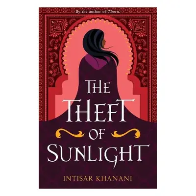 The Theft of Sunlight - Khanani, Intisar