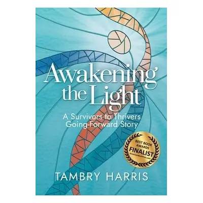 Awakening the Light - Harris, Tambry