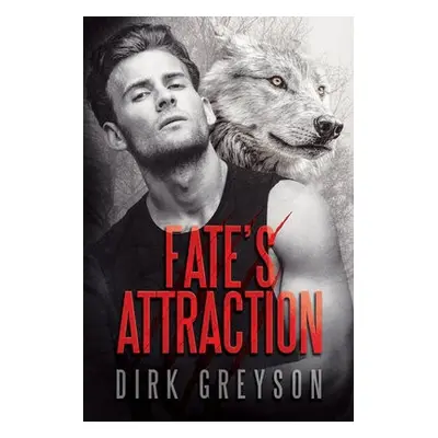 Fate's Attraction - Greyson, Dirk