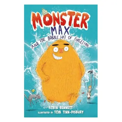 Monster Max and the Bobble Hat of Forgetting - Bennett, Robin