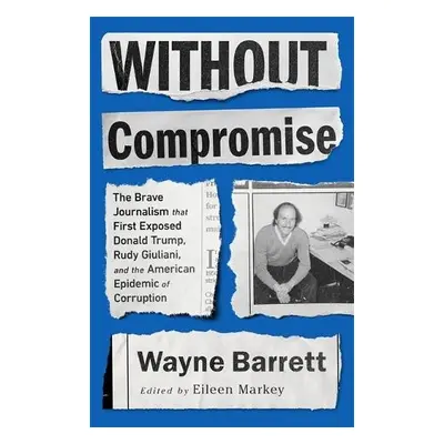 Without Compromise - Markey, Eileen a Barrett, Wayne