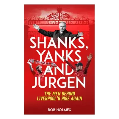 Shanks; Yanks and Jurgen - Holmes, Bob