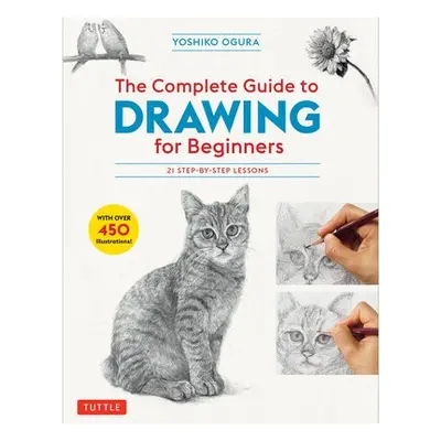 Complete Guide to Drawing for Beginners - Ogura, Yoshiko