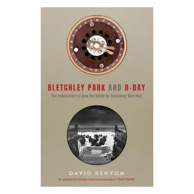 Bletchley Park and D-Day - Kenyon, David