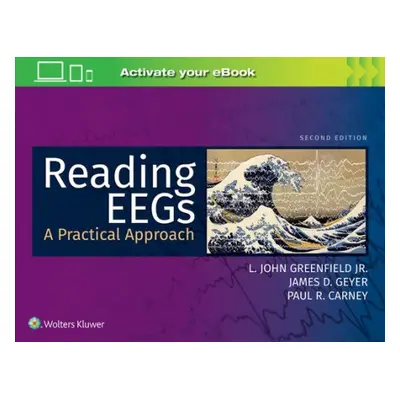 Reading EEGs: A Practical Approach - Greenfield, L. John a Carney, Paul R. a Geyer, James D.