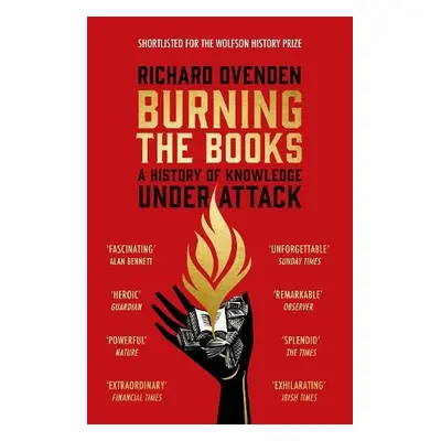 Burning the Books: RADIO 4 BOOK OF THE WEEK - Ovenden, Richard