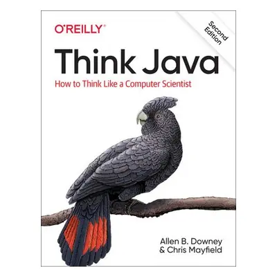 Think Java - Downey, Allen B a Mayfield, Chris