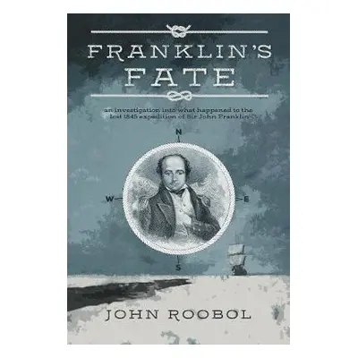 Franklin's Fate - Roobol, John