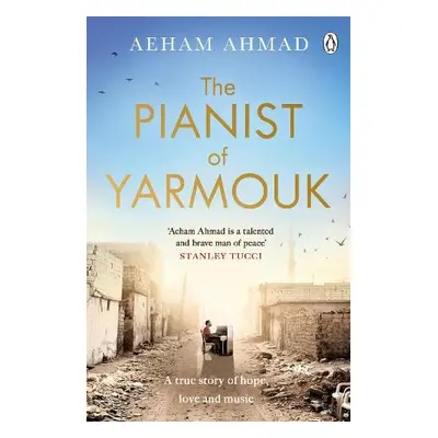 Pianist of Yarmouk - Ahmad, Aeham