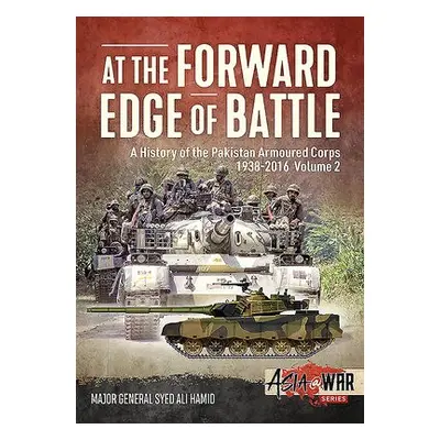 At the Forward Edge of Battle Volume 2 - Hamid, Major General Syed Ali