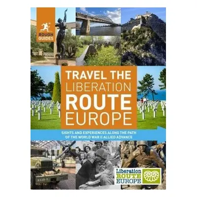 Rough Guides Travel The Liberation Route Europe (Travel Guide) - Inman, Nick a Staines, Joe